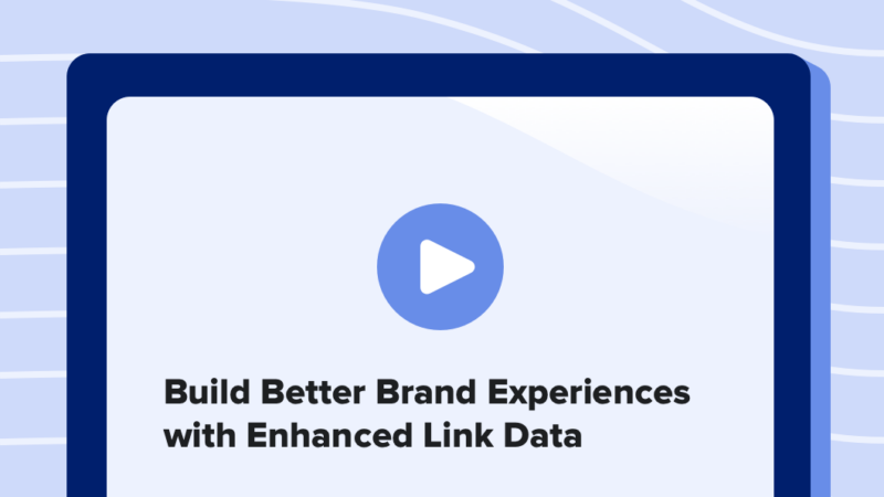 Read article: Build Better Brand Experiences with Enhanced Link Data