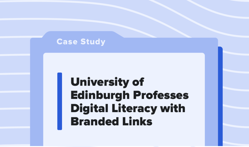 Read this article: University of Edinburgh Professes Digital Literacy with Branded Links